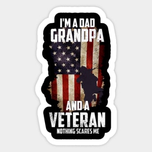 I am a Dad Grandpa and a Veteran Nothing scares me USA Sticker